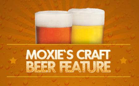 Moxie’s Launches Craft Beer Feature in Locations Nationwide