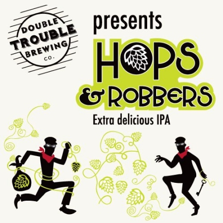 Double Trouble Hops & Robbers IPA About to Hit LCBO Shelves