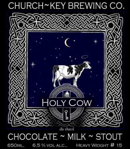 Church-Key Holy Cow Chocolate Milk Stout Out This Week