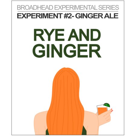 Broadhead Experimental Series Continues With Rye & Ginger Ale