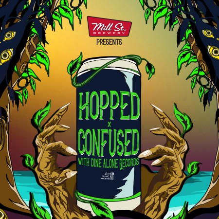 Mill Street & Dine Alone Records Presenting Hopped & Confused Festival