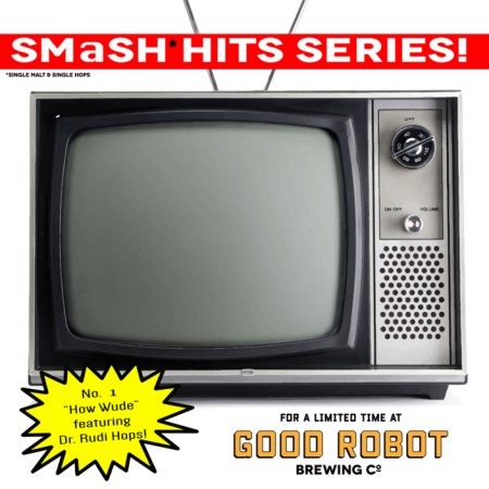Good Robot Launches SMaSH Hits Series with How Wude! Saget Ale