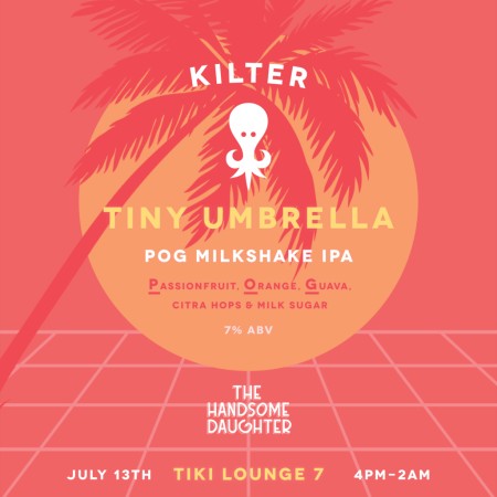 Kilter Brewing and The Handsome Daughter Releasing Tiny Umbrella POG Milkshake IPA