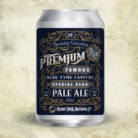 Muddy York Brewing Releases Absolutely Guaranteed Premium Ace Famous Olde Tyme Capitol Special Club Pale Ale