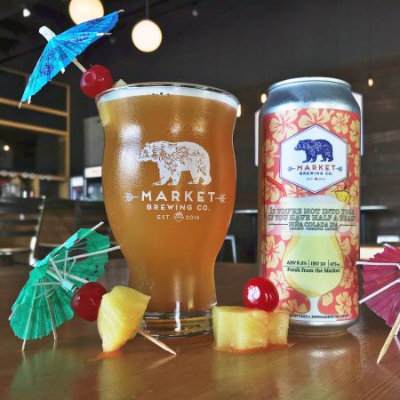 Market Brewing Releases If You’re Not Into Yoga, If You Have Half a Brain Piña Colada IPA