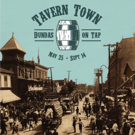 Dundas Museum & Archives Presenting “Tavern Town: Dundas on Tap” Exhibition