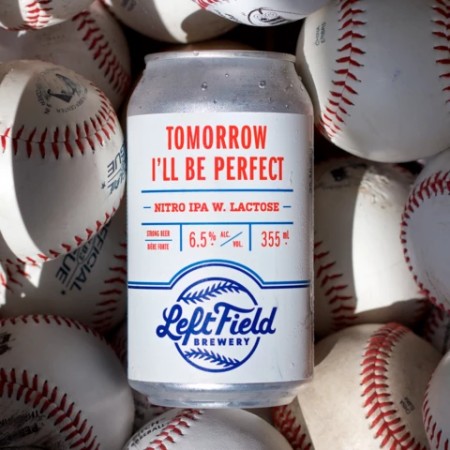 Left Field Brewery Releases Tomorrow I’ll Be Perfect Nitro IPA and Cannonball Helles Lager