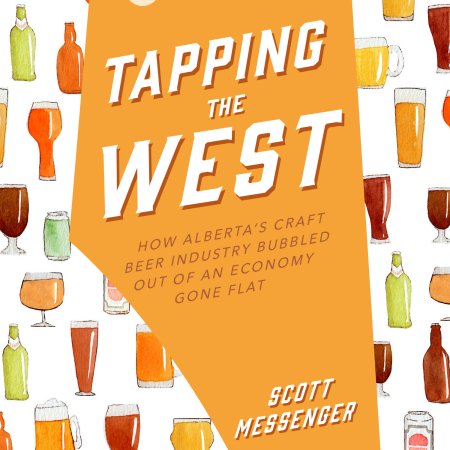 Alberta Beer Book “Tapping The West” by Scott Messenger Out Next Month