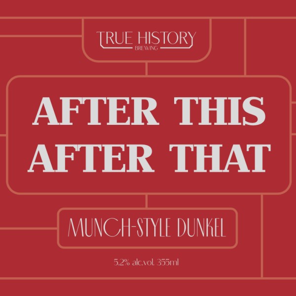True History Brewing Releases After This After That Munich-Style Dunkel